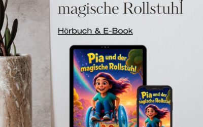 Pia und der magische Rollstuhl – als Hörbuch & Ebook